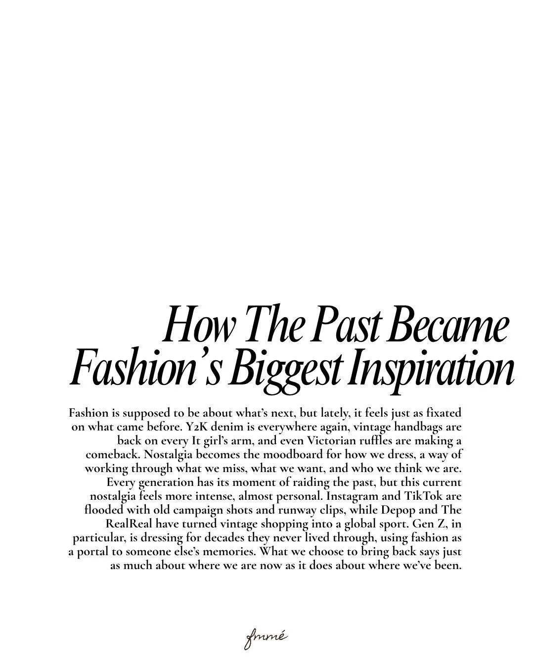 Fashion&rsquo;s nostalgia kick isn&rsquo;t just about recycling trends. It&rsquo;s about chasing a feeling, a memory, a mood, the fantasy of a different era. Y2K rhinestones, low-rise denim, vintage Dior saddle bags, archive Gucci runway looks: the p