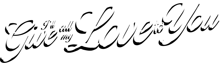 Ill Give All My Love to You Logo.png