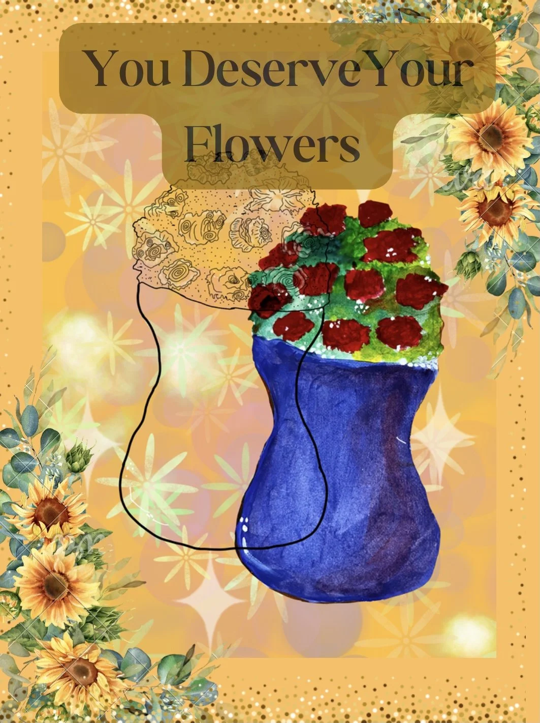 you deserve flowers.jpg