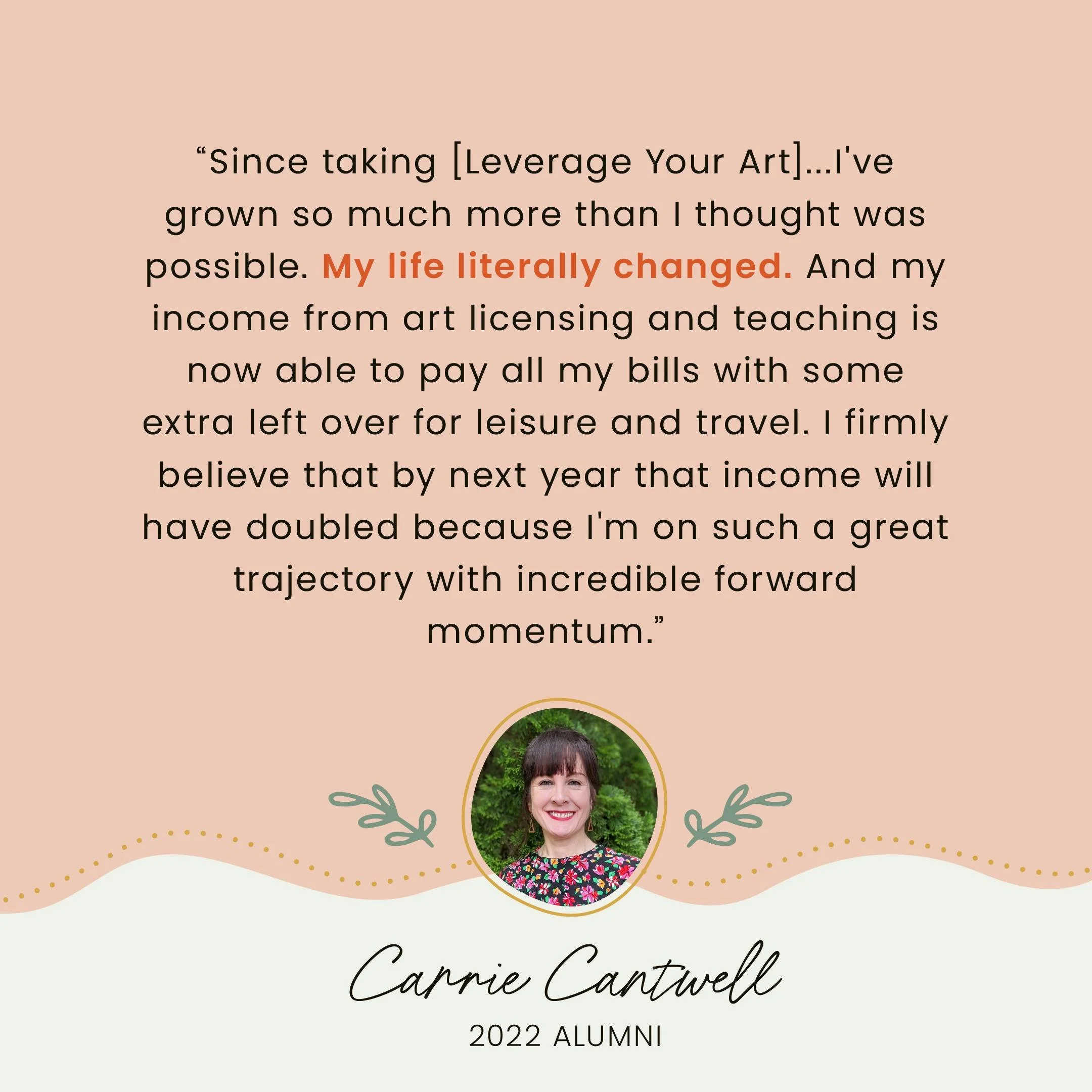 Testimonial quote from Carrie Cantwell, 2022 Alumni, with a photo of her smiling, floral shirt, and decorative elements, on a pastel pink background.