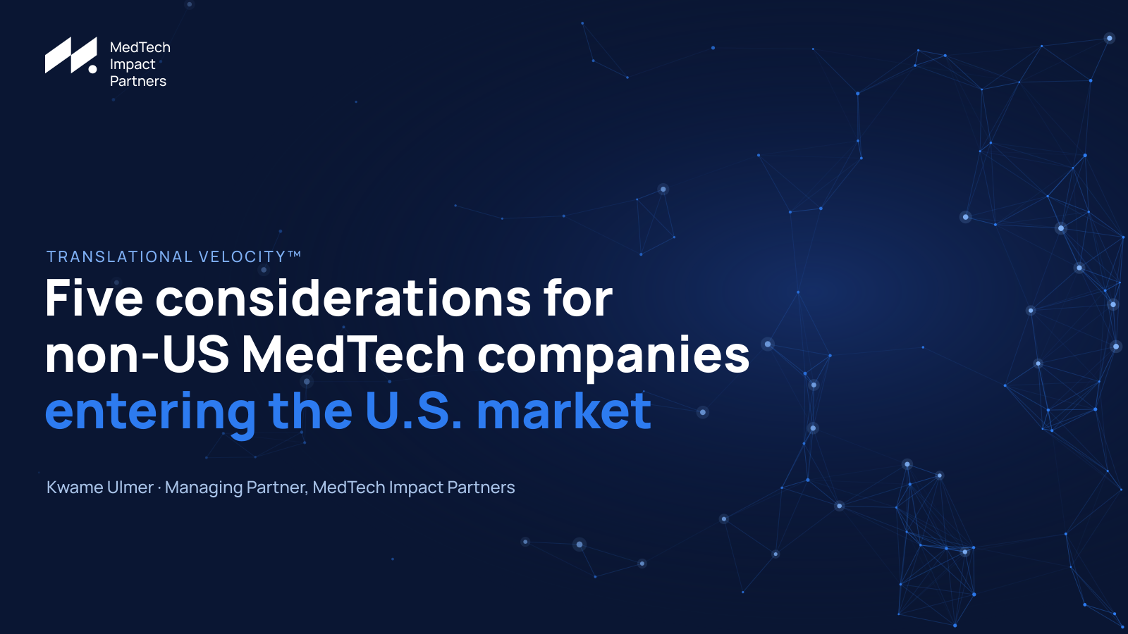 Five Considerations for Non-U.S. MedTech Companies Entering the U.S. Market.