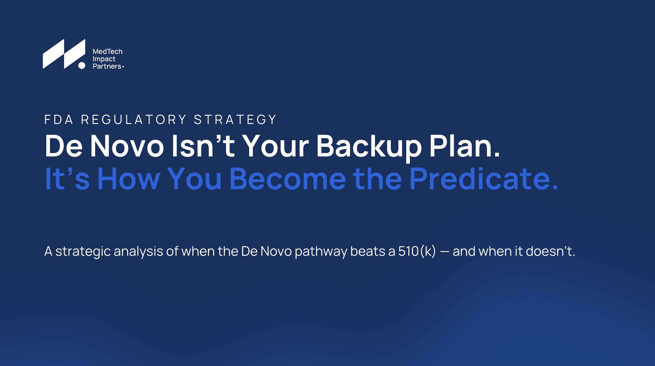 De Novo Isn't Your Backup Plan. It's How You Become the Predicate.