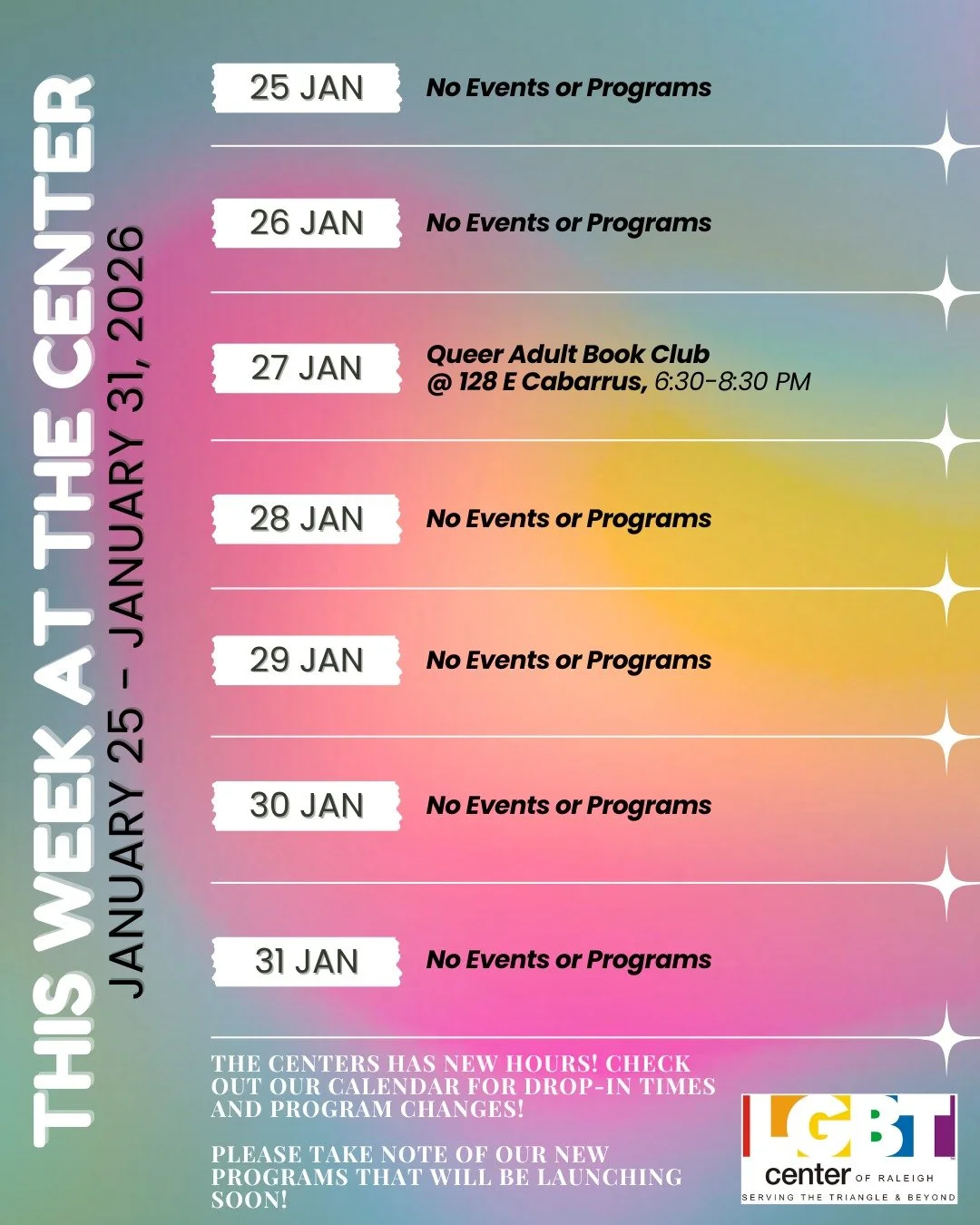 This Week At The Center! (Please note, there have been a few cancellations due to possible inclement weather!)

Sunday, 01/25: No Events or Programs

Monday, 01/26: No Events or Programs

Tuesday, 01/27: Queer Adult Book Club @ 128 E Cabarrus, 6:30-8