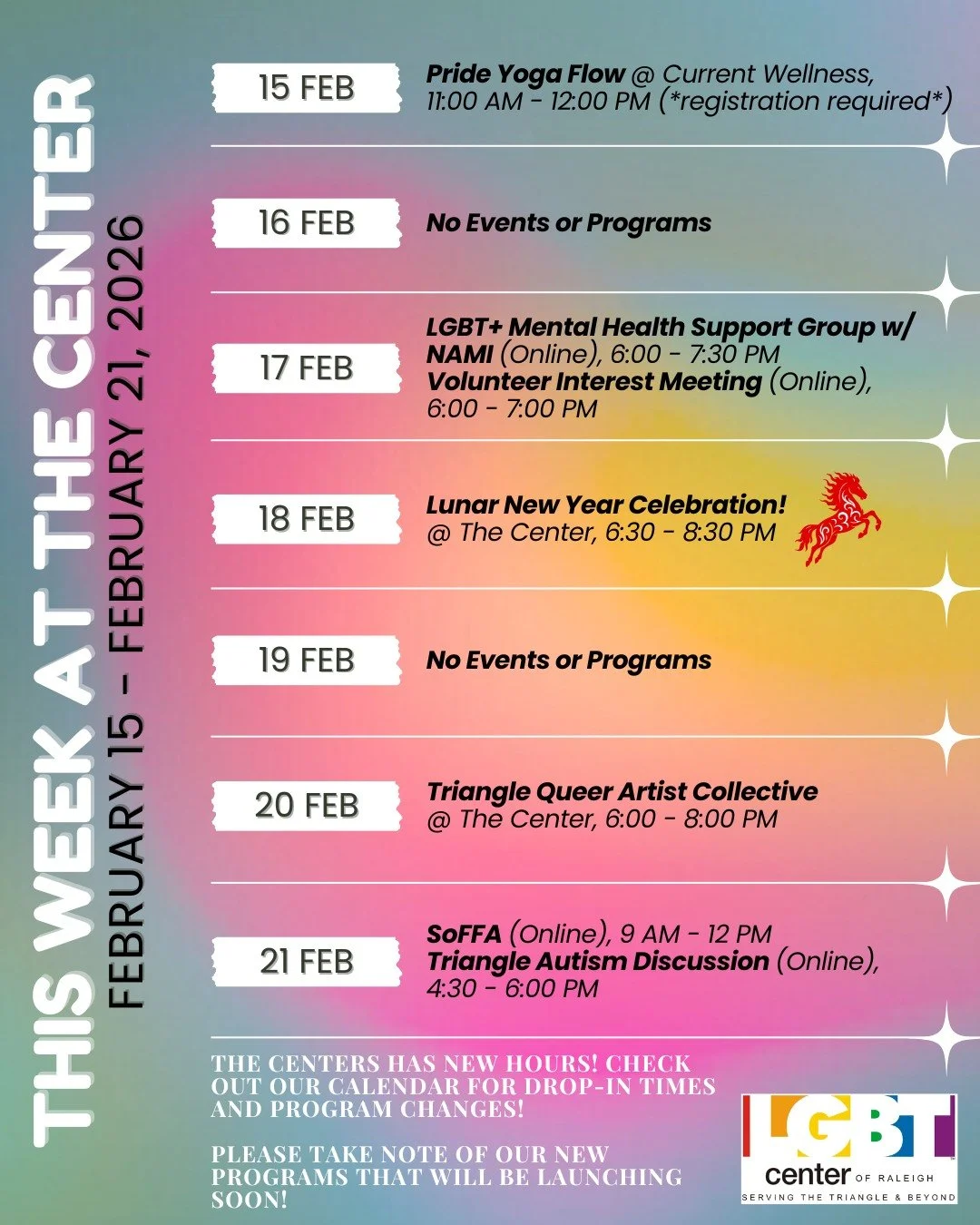 This Week At The Center!

Sunday, 02/15: Pride Yoga Flow @ Current Wellness, 11:00 AM - 12:00 PM (*registration required*) 

Monday, 02/16: No Events or Programs 

Tuesday, 02/17: LGBT+ Mental Health Support Group w/ NAMI (Online), 6:00 - 7:30 PM +
V