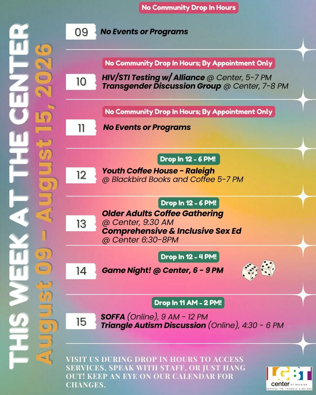 Sunday, 08/09: No Events or Programs

Monday, 08/10: HIV/STI Testing w/ Alliance @ Center, 5-7 PM + Transgender Discussion Group @ Center, 7-8 PM 

Tuesday, 08/11: No Events or Programs

Wednesday, 08/12: Youth Coffee House - Raleigh @ Blackbird Book