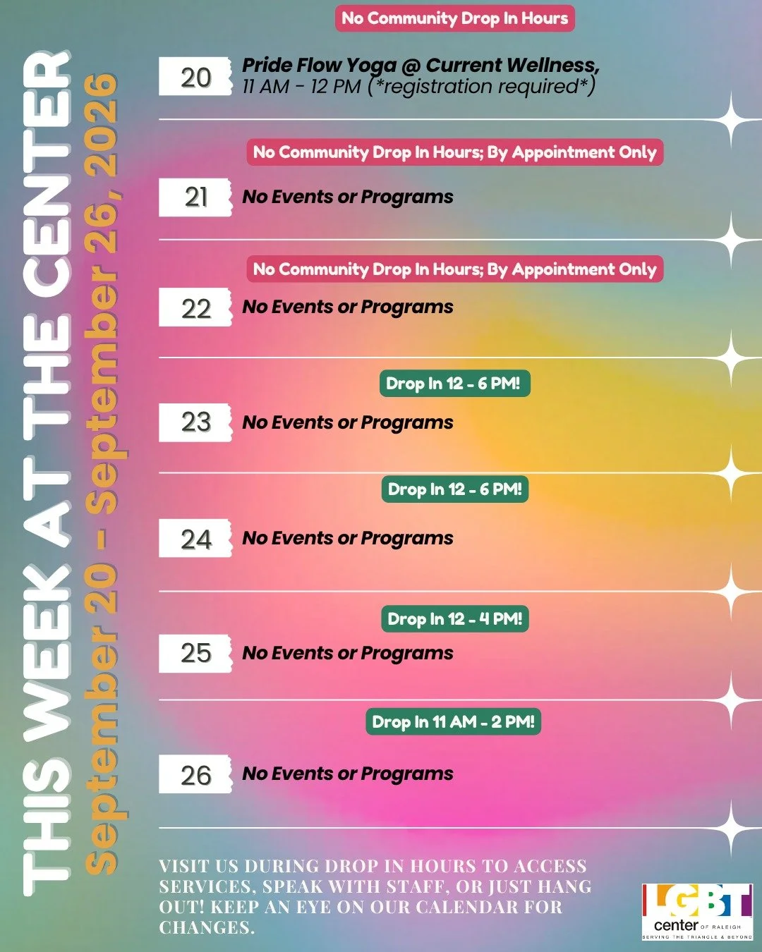 This Week At The Center!

Sunday, 09/20: Pride Flow Yoga @ Current Wellness, 11 AM - 12 PM 
(*registration required*) 

Monday, 09/21: No Events or Programs

Tuesday, 09/22: No Events or Programs

Wednesday, 09/23: No Events or Programs

Thursday, 09