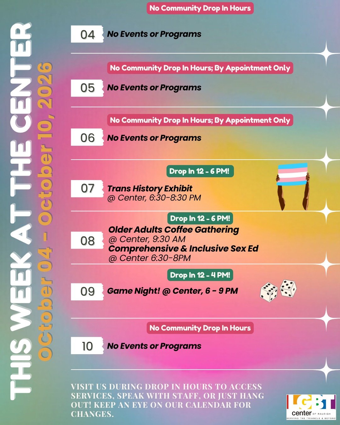 This Week At The Center!

Sunday, 10/04: No Events or Programs

Monday, 10/05: No Events or Programs

Tuesday, 10/06: No Events or Programs

Wednesday, 10/07: Trans History Exhibit @ Center, 6:30-8:30 PM 

Thursday, 10/08: Older Adults Coffee Gatheri