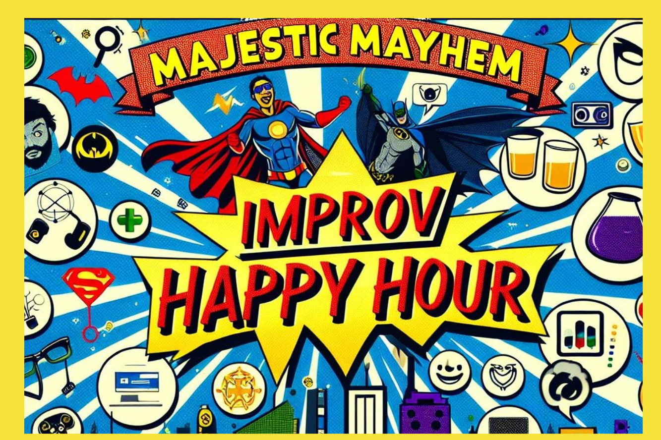 Majestic Mayhem Improv