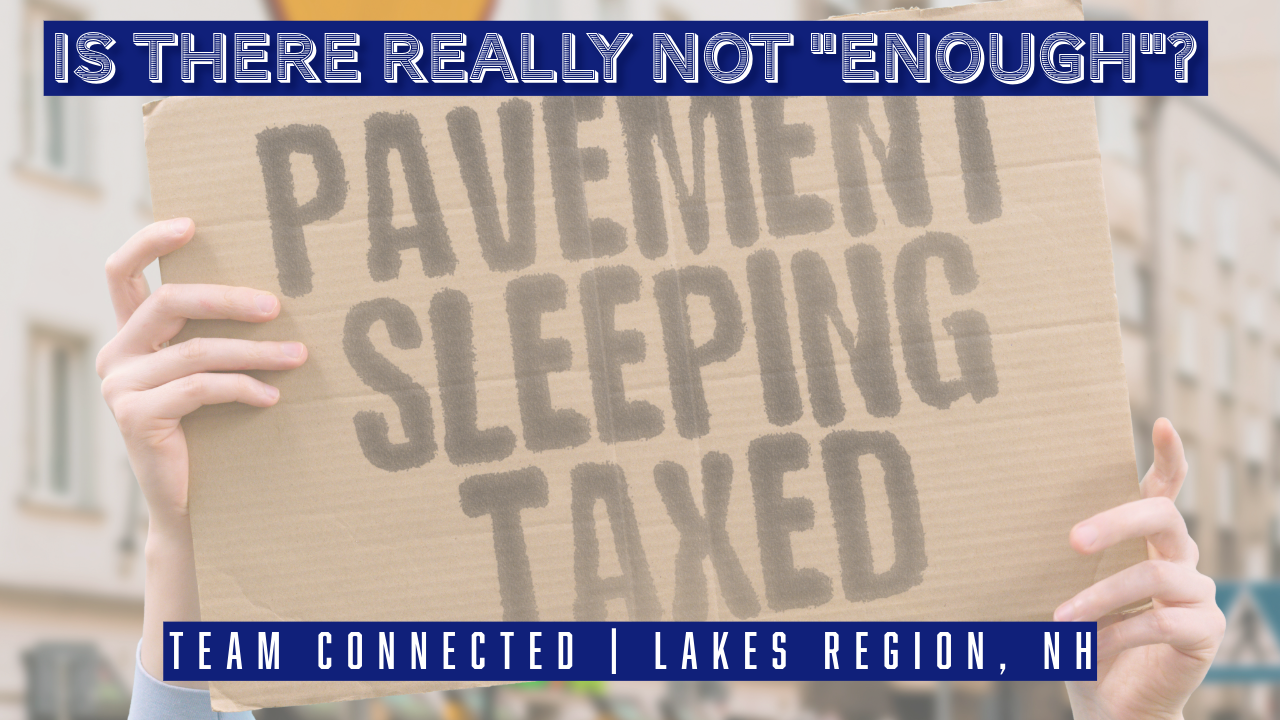 Is There Really NOT ENOUGH in the Lakes Region? | For the Houseless?