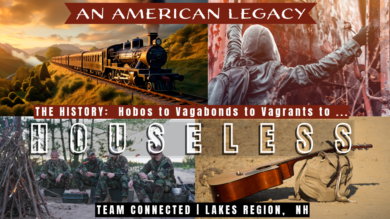 What Does the American History of HOUSELESSNESS Have to Do With Anything in the Lakes Region?