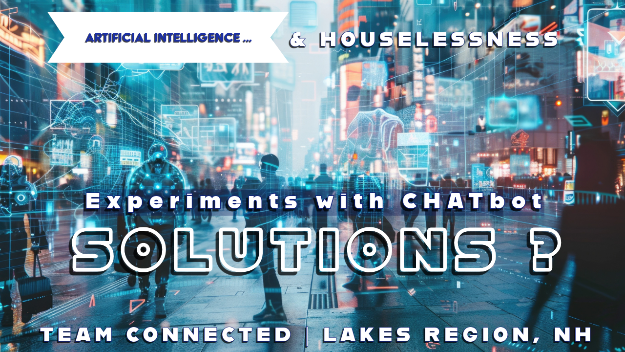 TEAM CONNECTED Artificial Intelligence & HOUSELESSNESS Experiment | CHATbots