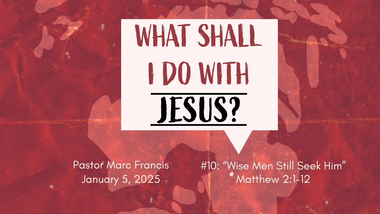 Wise Men Still Seek Him