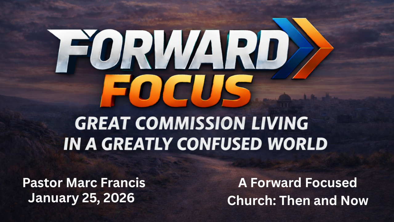 A Forward Focused Church: Then and Now