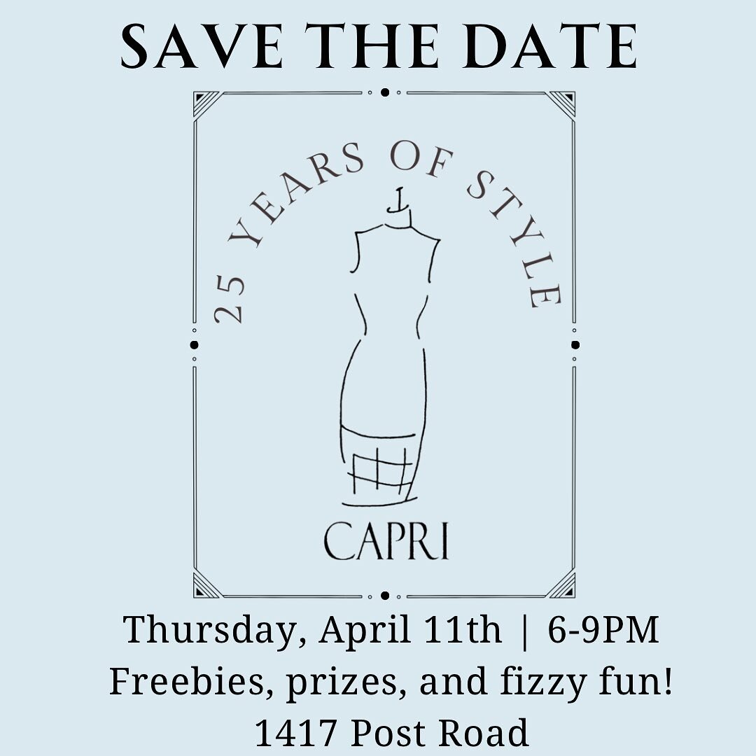 Save the date! CAPRI is celebrating 25 years in Fairfield 🎂❤️Join us for an evening of complimentary champagne, nibbles and surprises! Looking forward to seeing you! Tag a friend for a fun night out! 🥳🥂
.
.
.
.
.
.
.
#fairfieldcounty #fairfieldct 