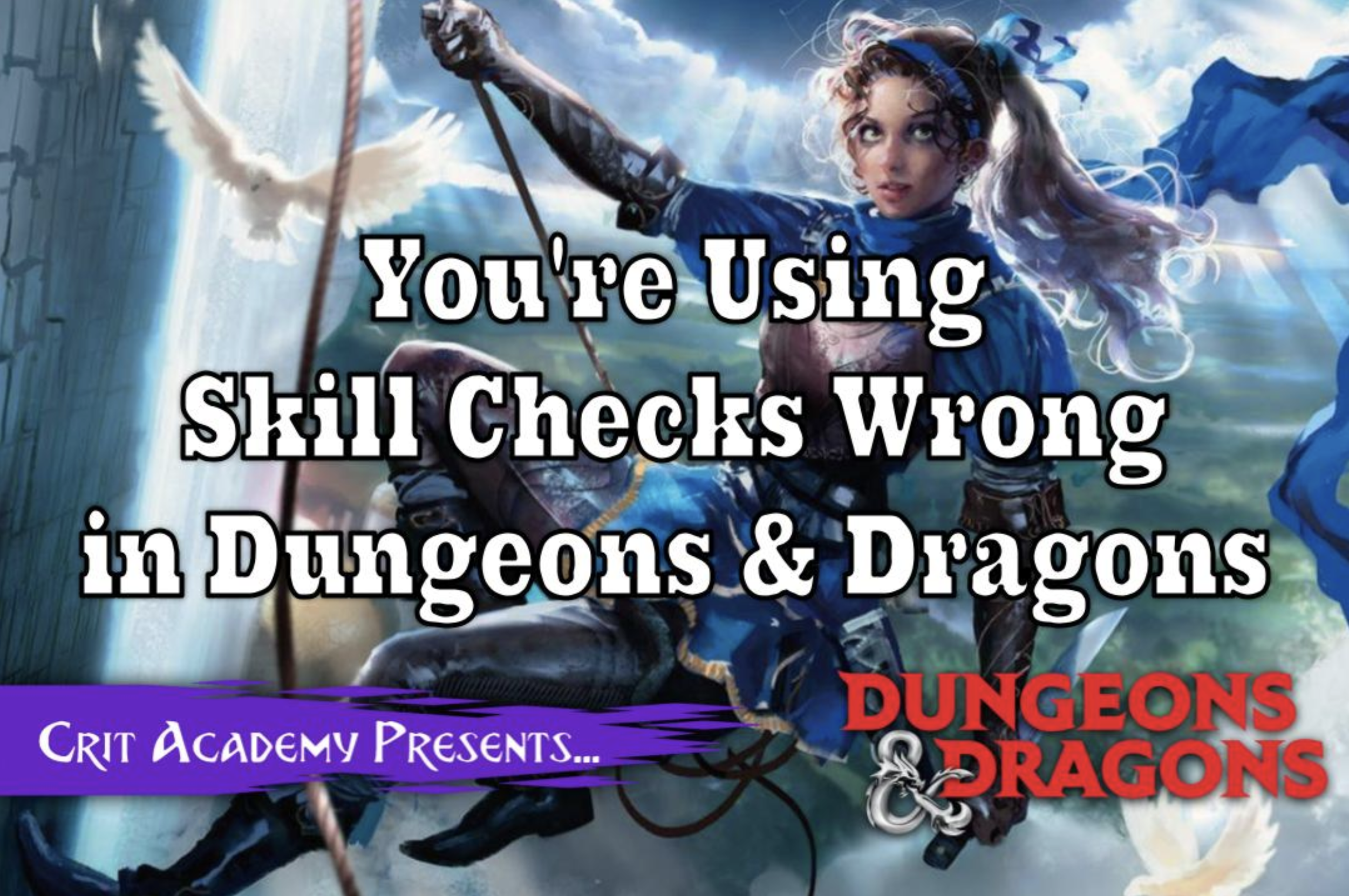 You're Using Skill Checks Wrong: How to Use Skill Checks in Dungeons & Dragons | crit academy