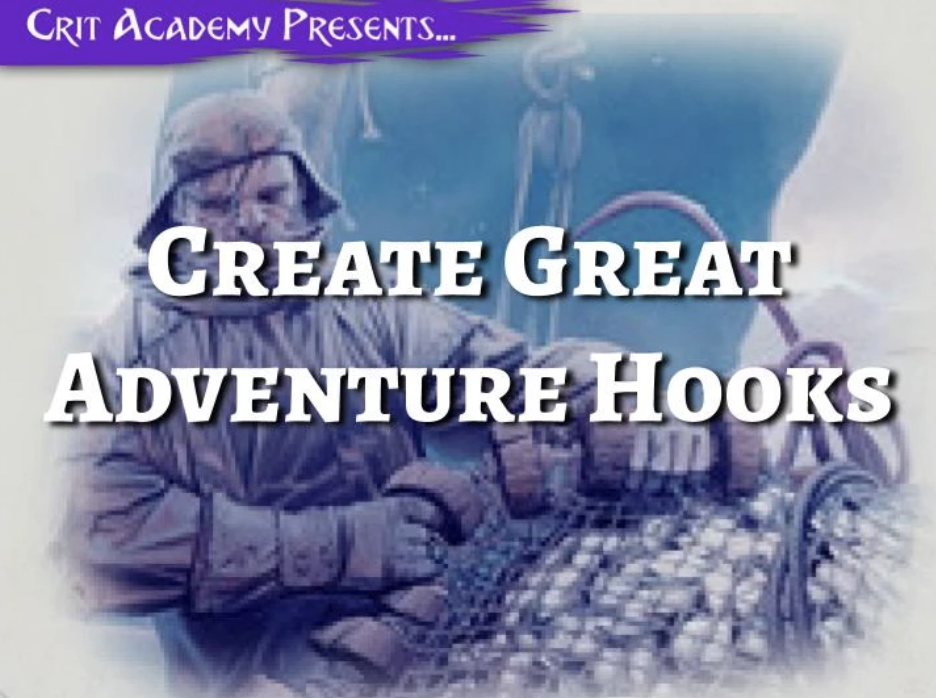 Create Great Adventure Hooks — Crit Academy