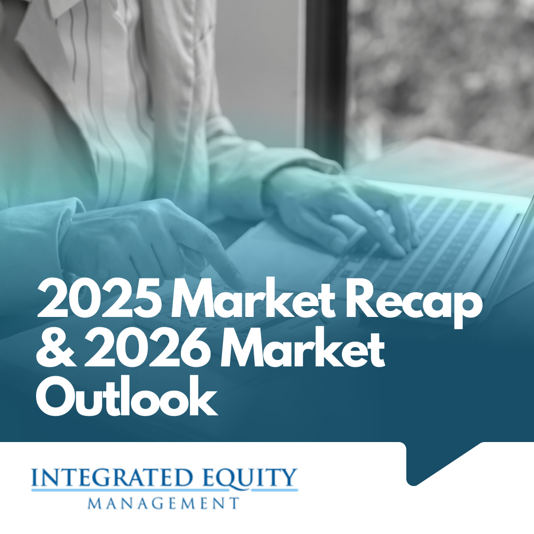 2025 Market Recap &amp; 2026 Market Outlook