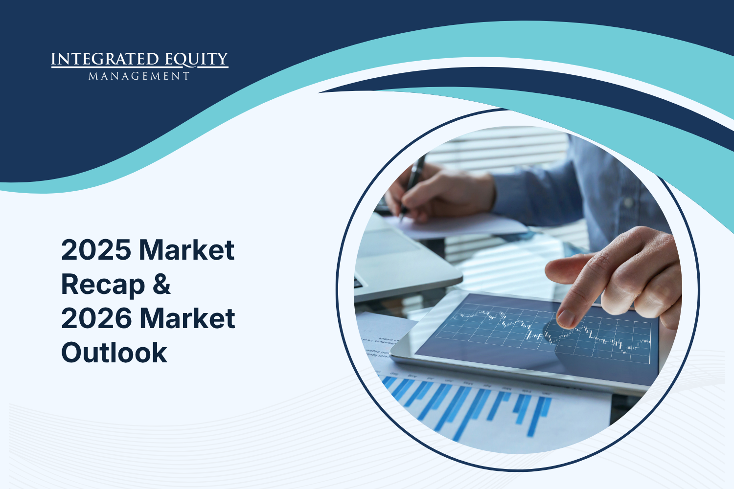 2025 Market Recap &amp; 2026 Market Outlook