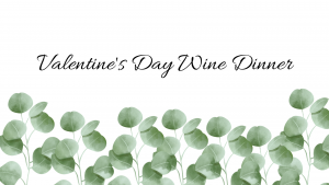 Valentine's Day Wine Dinner