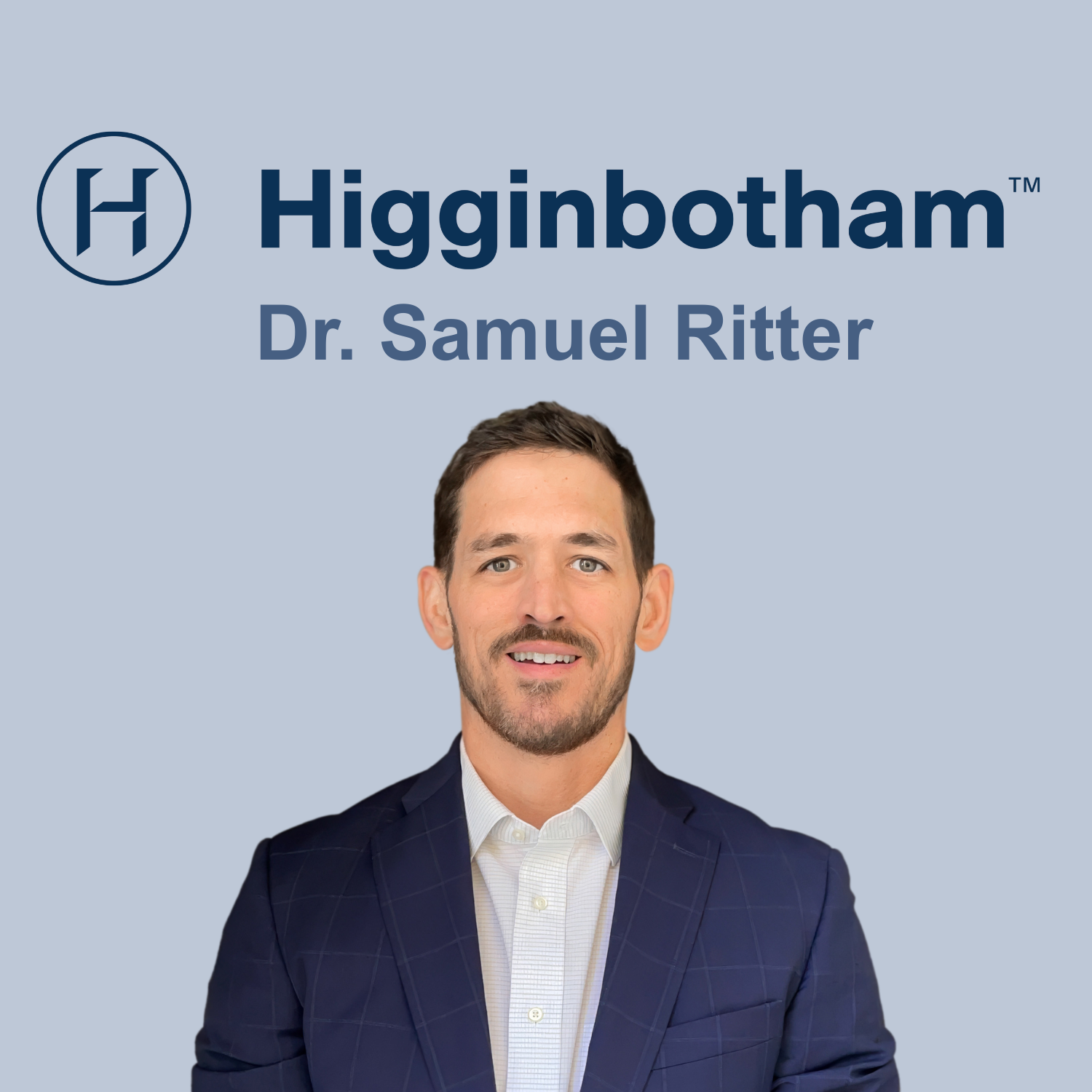 Higginbotham Names Dr. Samuel Ritter as Medical Director to Strengthen Clinical Employee Benefits Advisory