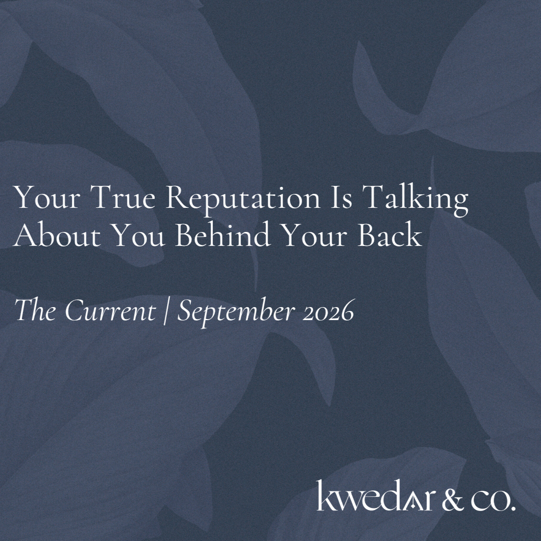 The Current | September 2026: Your True Reputation Is Talking About You Behind Your Back