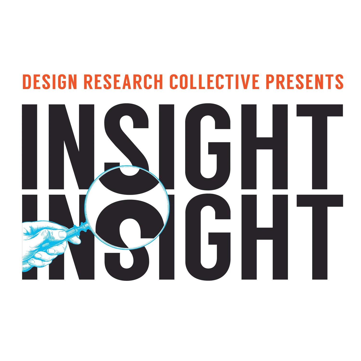 INSIGHT INSIGHT with Design Research Collective