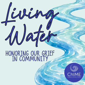 Living Water: Honoring Our Grief in Community