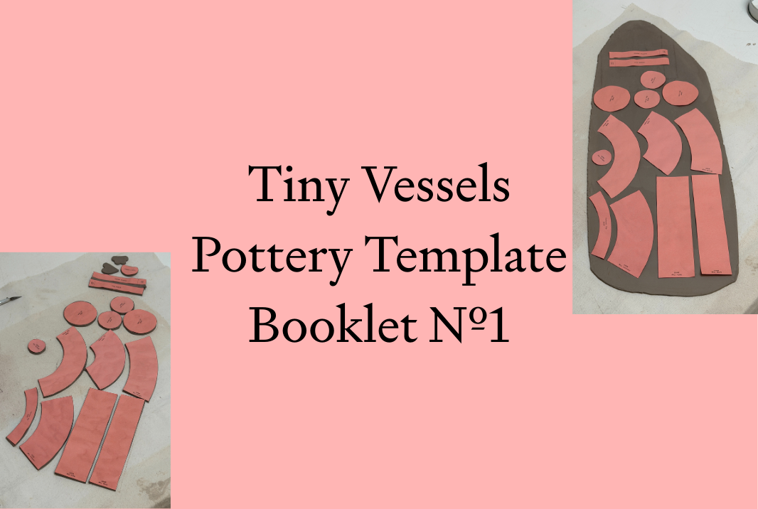 Tiny Vessels Pottery Booklet N1: Your Next Favorite Pottery Template Booklet