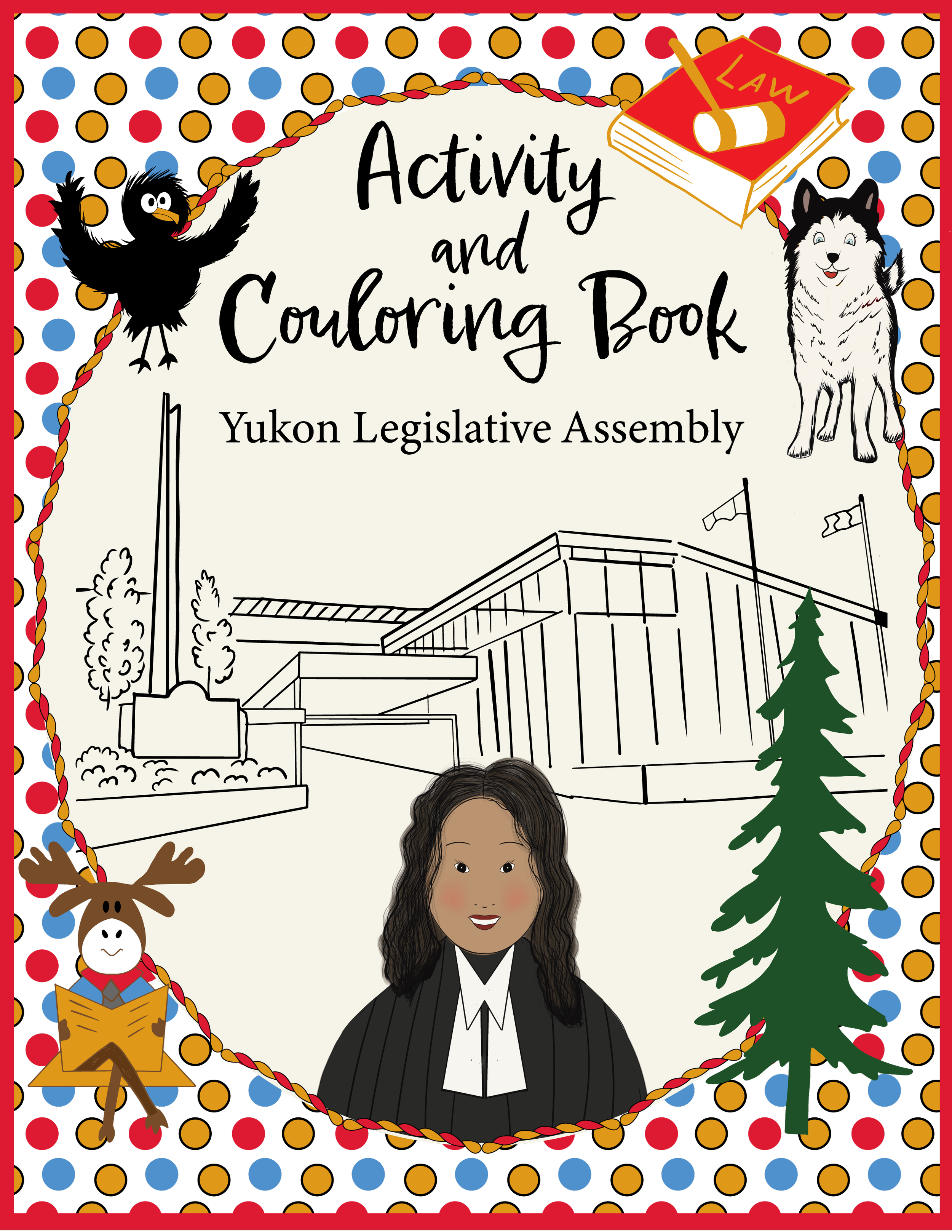 Illustrated cover of the Yukon Legislative Assembly Activity and Colouring Book by Mil & Co., with a raven, husky, moose, spruce tree and the Assembly building.