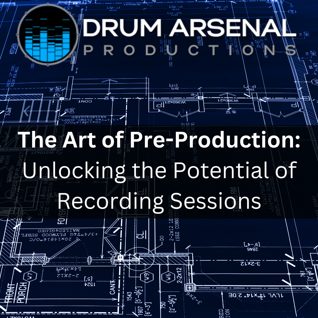 The Art of Pre-Production: Unlocking the Potential of Recording Sessions