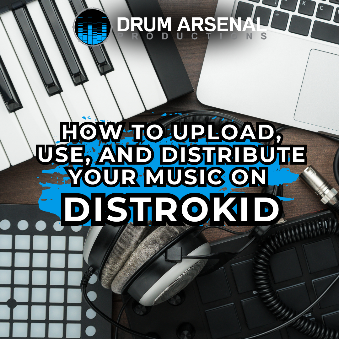 How To Upload, Use, and Distribute Your Music on DistroKid