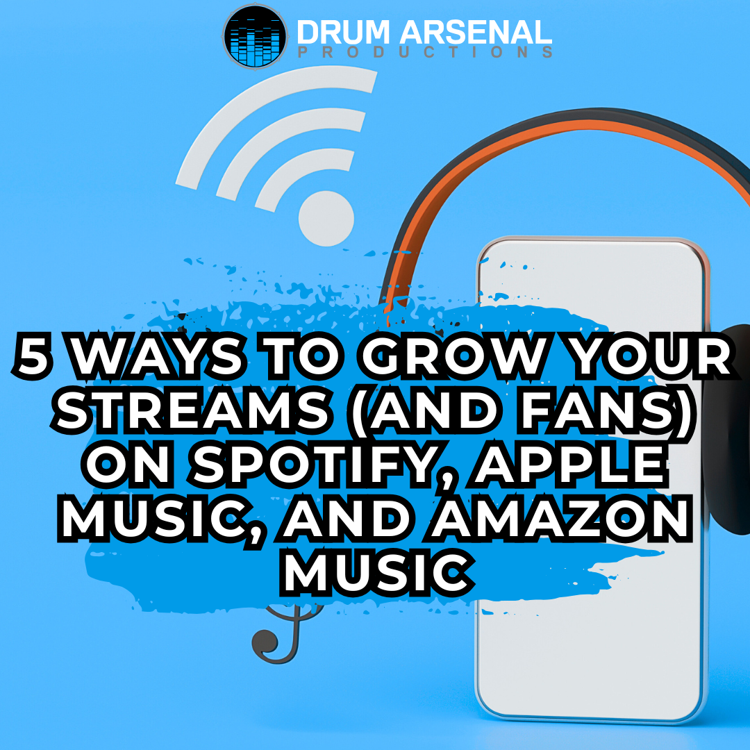 5 Ways to Get More Streams (and Fans) on Spotify, Apple Music, Amazon Music, and More