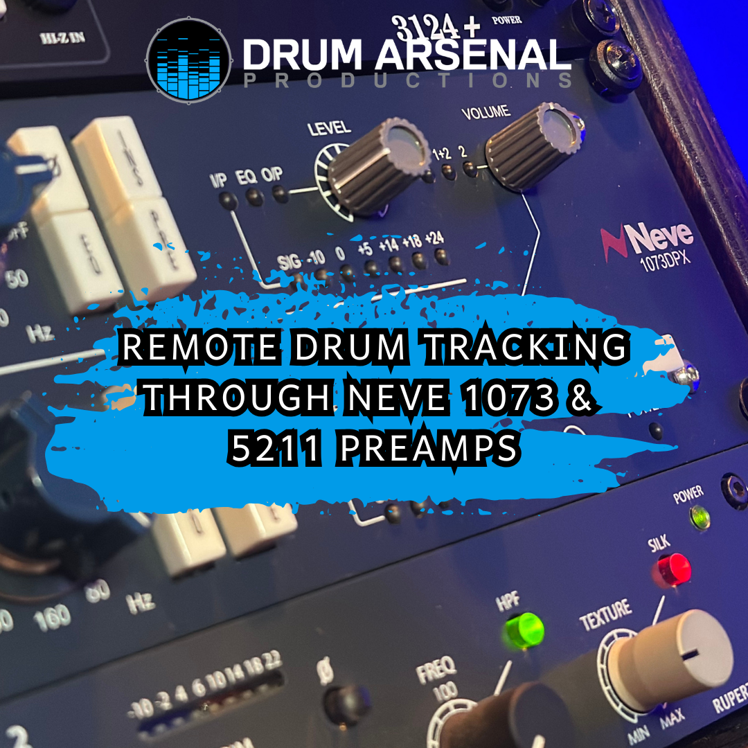 Remote Drum Tracking Through Neve 1073 &amp; 5211 Preamps