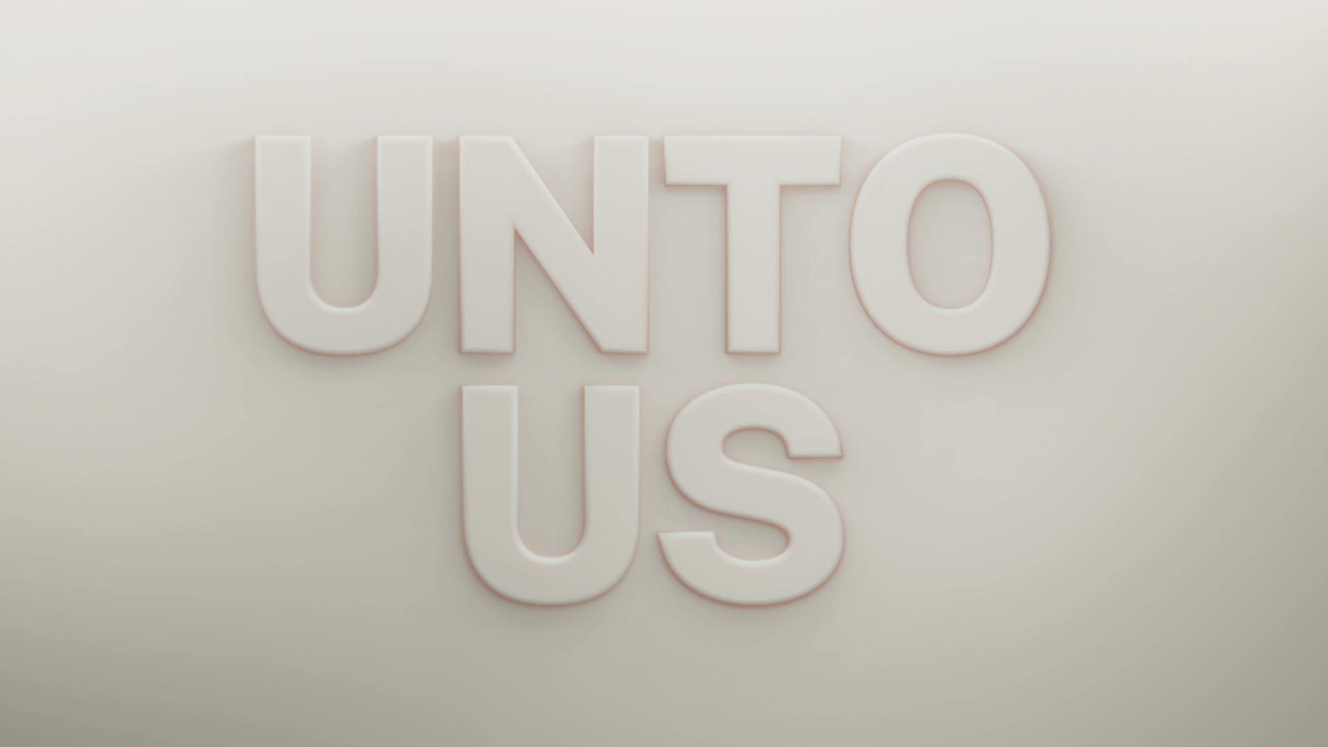 UNTO US - Week 1