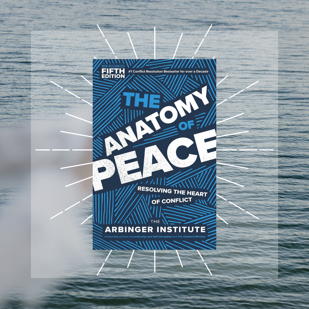 The Anatomy of Peace / The Arbinger Institute