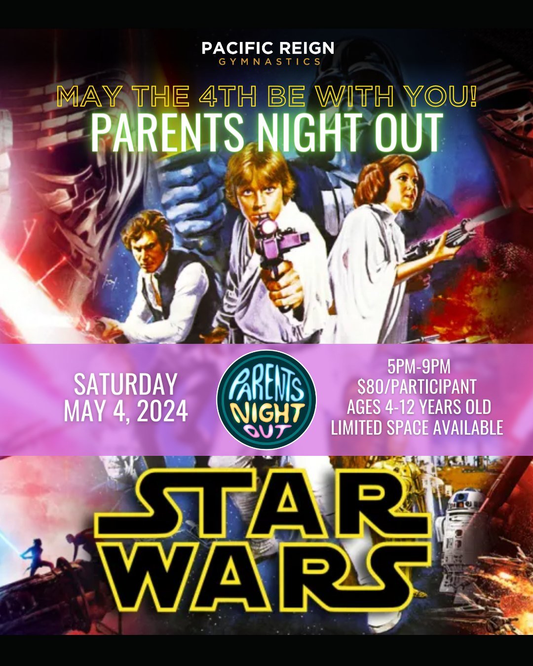 𝗠𝗮𝘆 𝘁𝗵𝗲 𝟰𝘁𝗵 𝗯𝗲 𝘄𝗶𝘁𝗵 𝗬𝗢𝗨! 🫵

✨ In honor of the annual Star Wars Day on May 4th, we are hosting a &quot;May the 4th be with you!&quot; themed Parents Night Out!

Drop off your kids at Pacific Reign Gymnastics to go out for date night