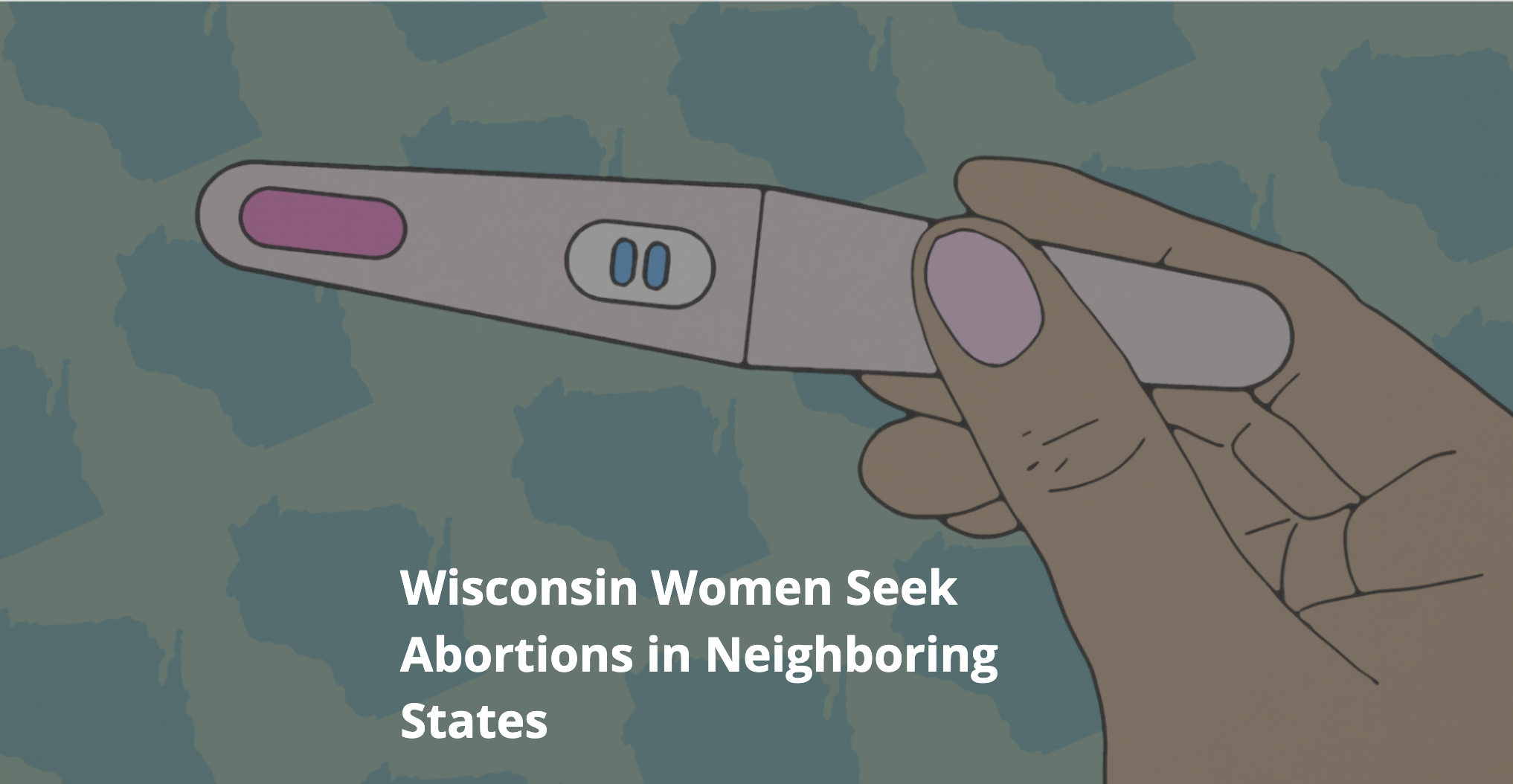 Wisconsin Women Seek Abortions in Neighboring States