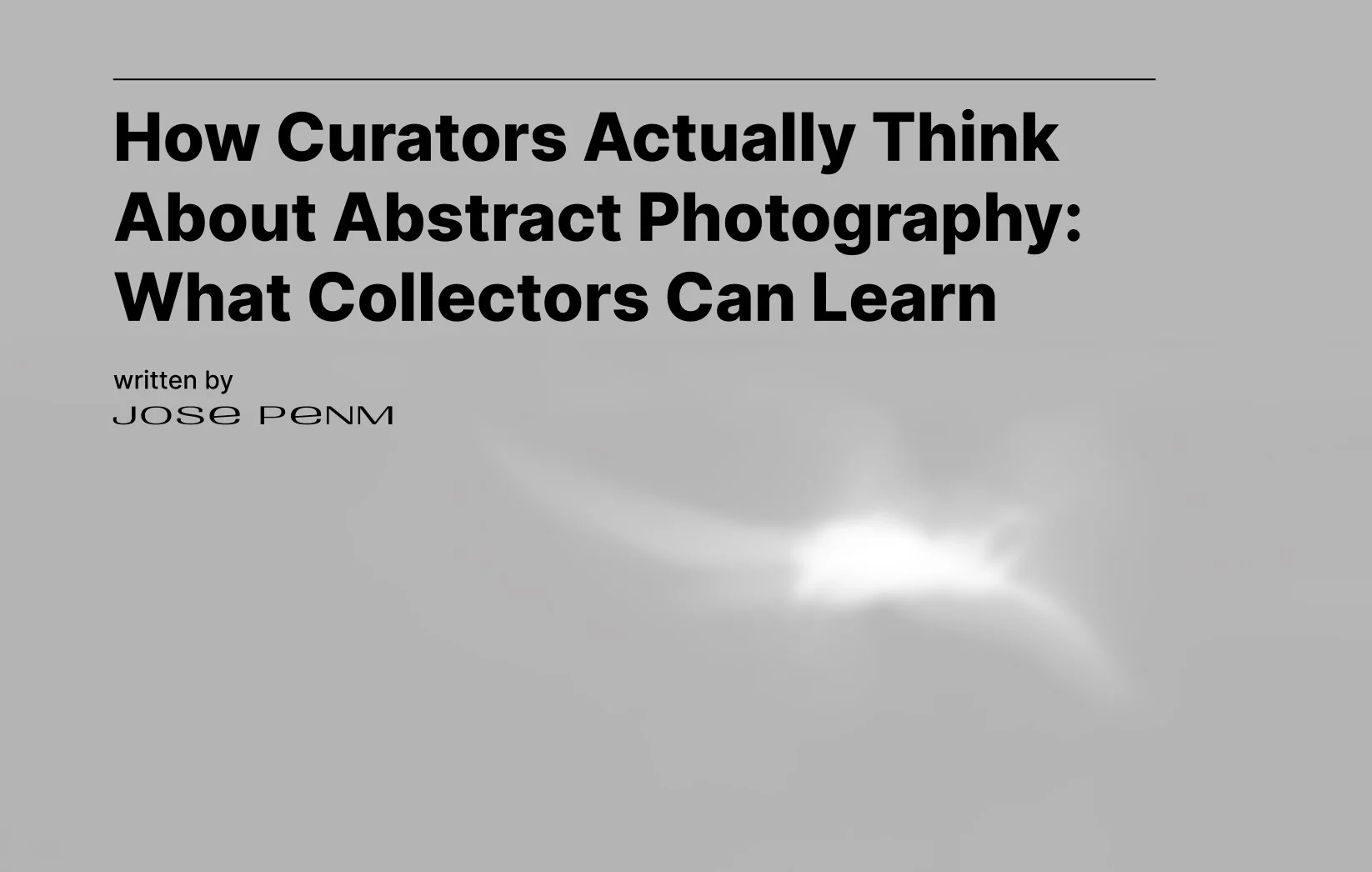 How Curators Actually Think About Abstract Photography: What Collectors Can Learn