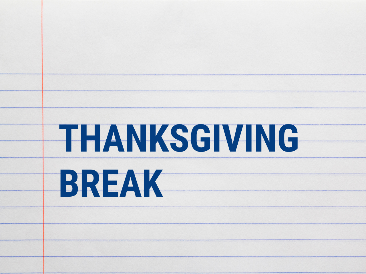 Thanksgiving Break