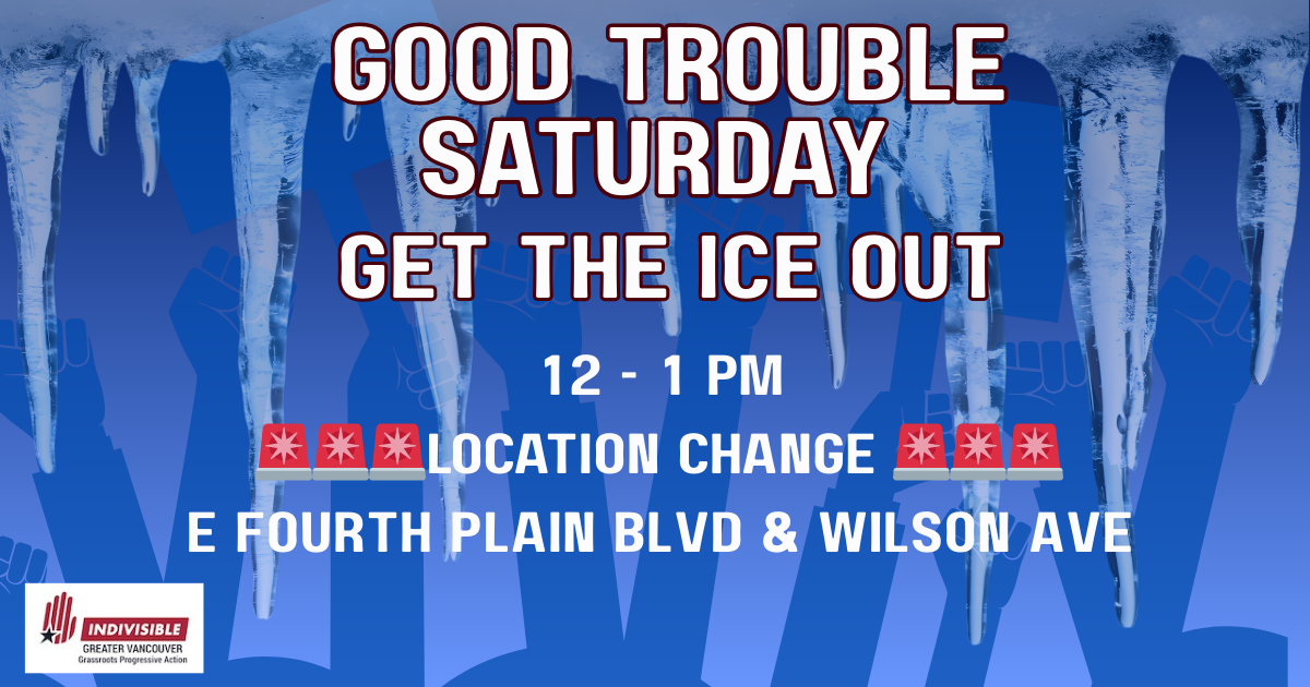 Good Trouble Saturday - Get the ICE Out! (Copy)