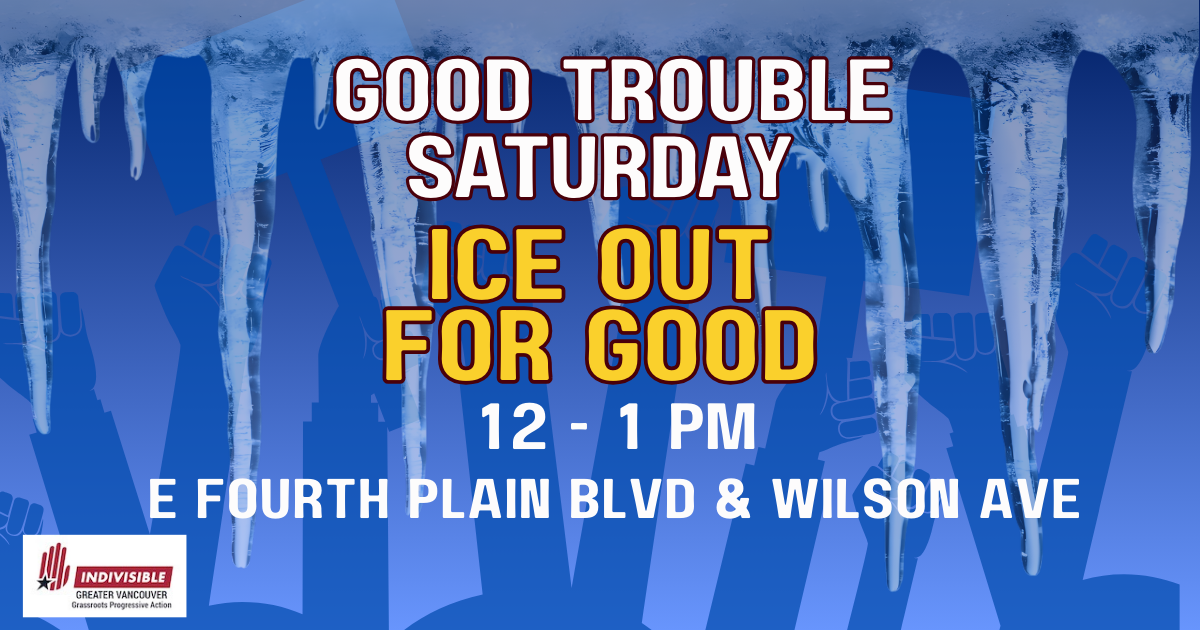 Good Trouble Saturday - Get the ICE Out! 