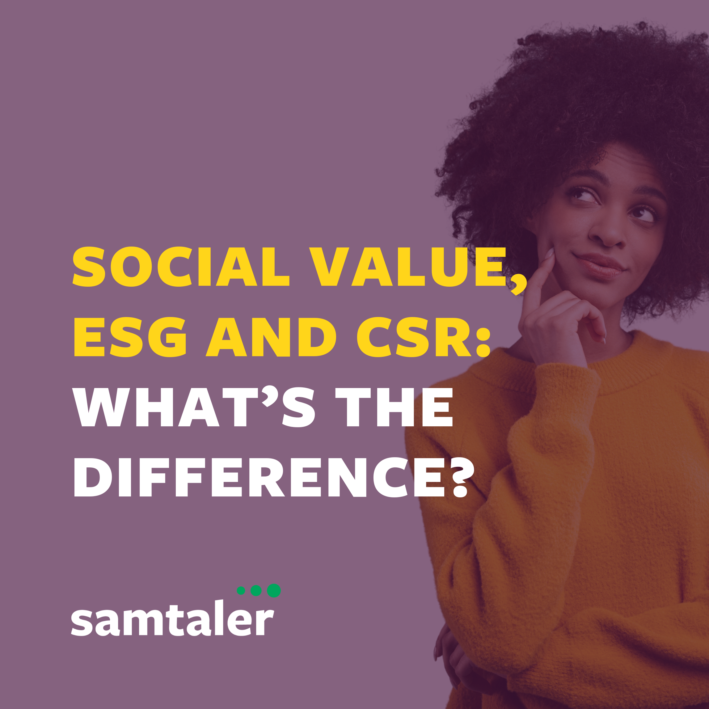 Social value, ESG and CSR: What’s the Difference?&nbsp;