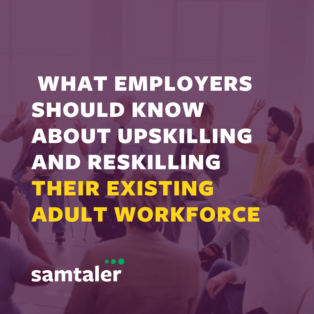 Skills and Growth Reforms: What employers should know about upskilling and reskilling their existing adult workforce&nbsp;&nbsp;