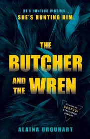 The Butcher and the Wren by Alaina Urquhart