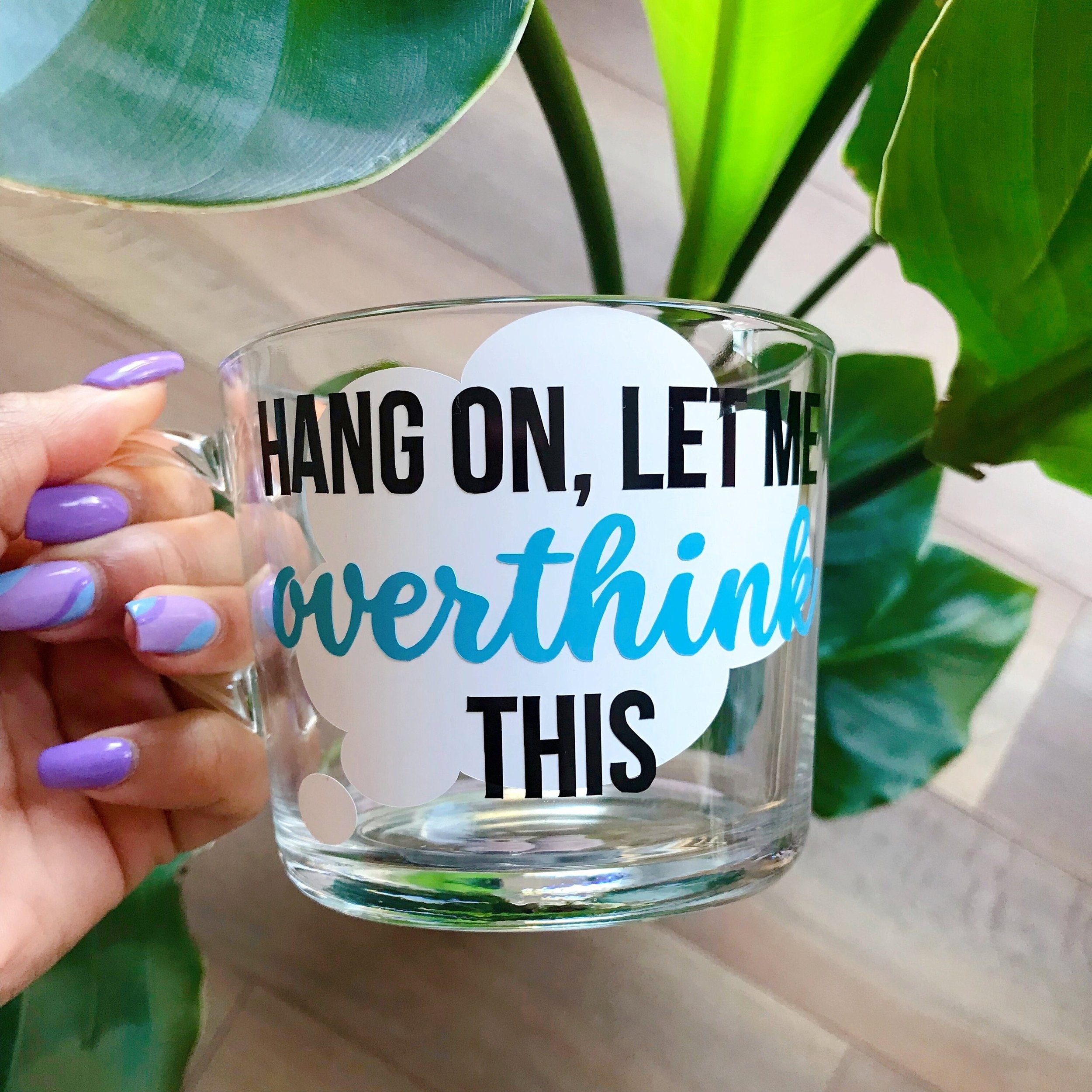 Hang On, Let Me Overthink This Glass Mug