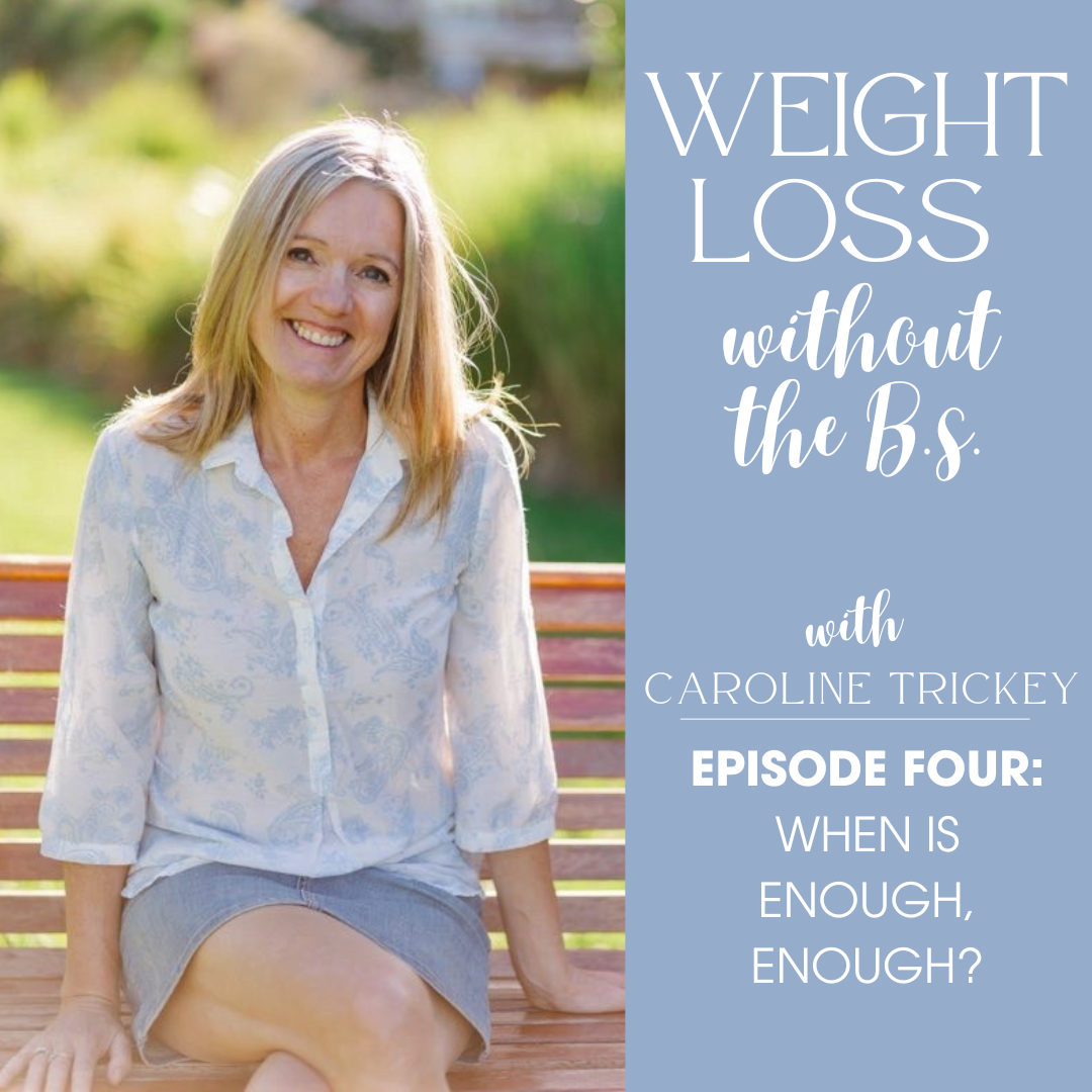 Podcast 4: When is enough, enough?