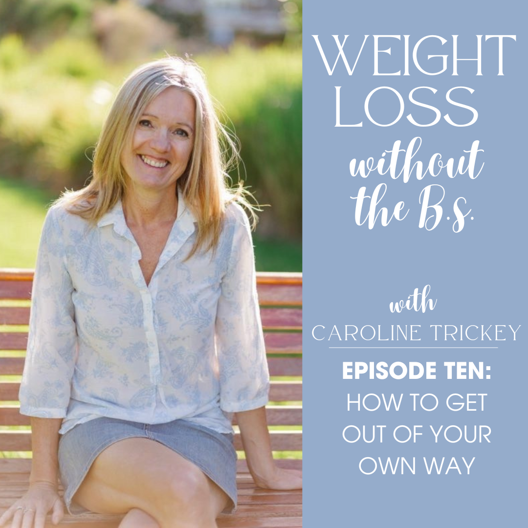 Episode 10: How to get out of your own way