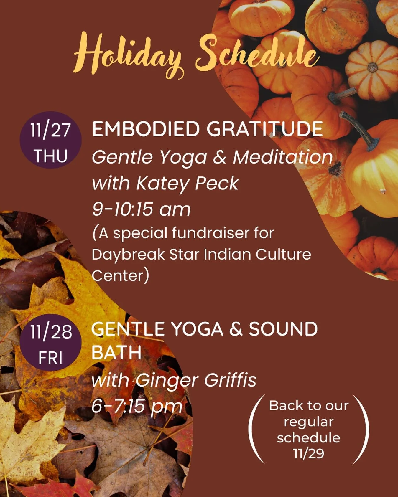 THIS WEEK: Join Katey for a special Thanksgiving day benefit class to reflect on what the day means historically and to you, and embody true gratitude for the things that matter to us. (Most of the proceeds will go toward Daybreak Star in Discovery P