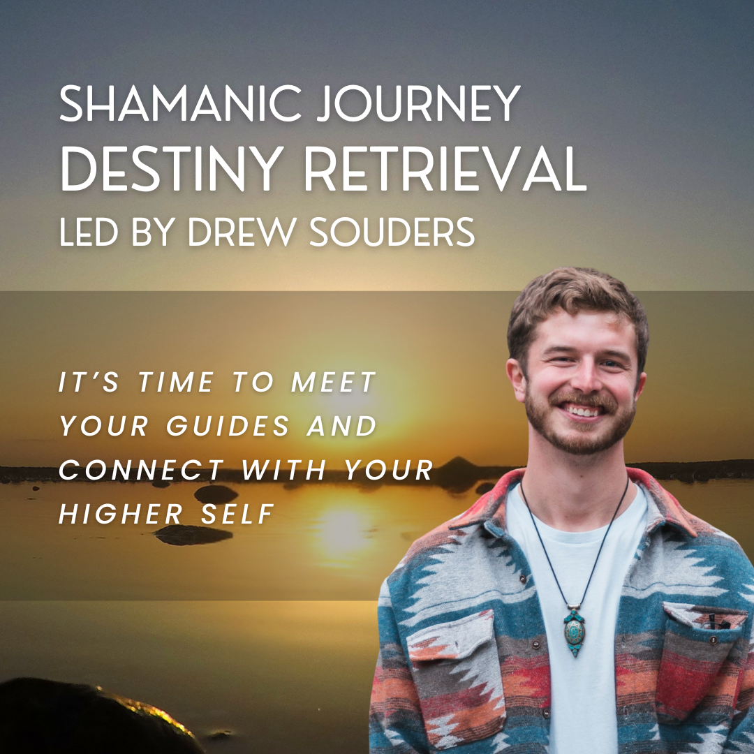 Shamanic Journey - Destiny Retrieval