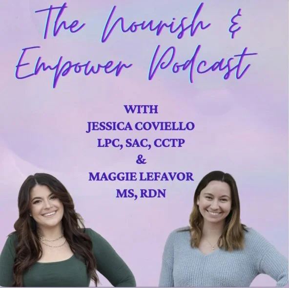 Picture of Jessica Coviello, LPC & Maggie Lefavor, MS, RDN, with The Nourish and Empower Podcast written in cursive at the top. Listen to eating disorder therapist Dr. Marianne Miller talk about LGBTQIA+ affirming therapy
